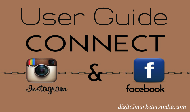 User Guide To Connect Instagram with Facebook - Digital Marketers India