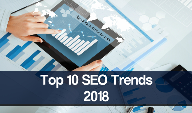 SEO Trends 2018 - Digital Marketers India