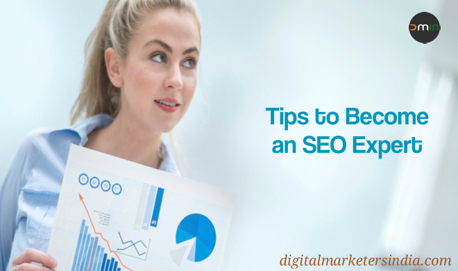 3 Must Do Things to Become an SEO Expert - Digital Marketers India | DMIn