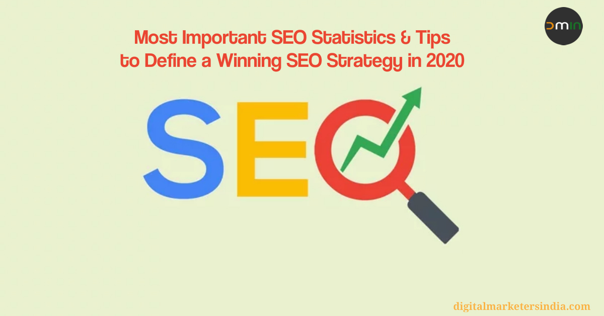 Most Important SEO Statistics and Tips to Define a Winning SEO Strategy in 2020 - Digital Marketers India