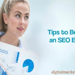 Tips to become an SEO expert - Digital Marketers India