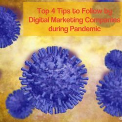 Top 4 Tips to Follow by Digital Marketing Companies during Pandemic - Digital Marketers India